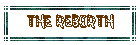 The Rebirth